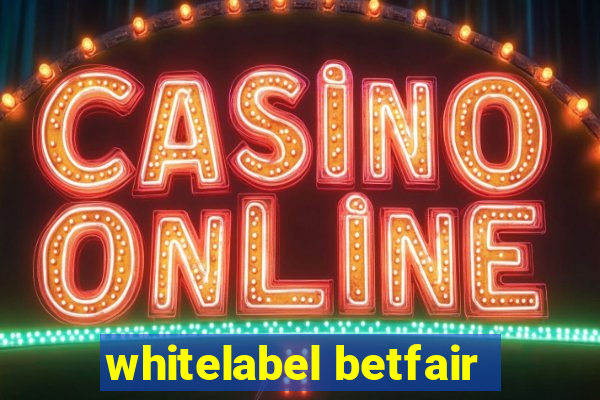 whitelabel betfair